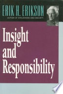 Insight and responsibility; lectures on the ethical implications of psychoanalytic insight 