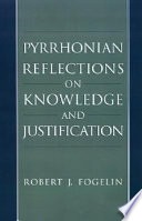 Pyrrhonian reflections on knowledge and justification | Center for ...