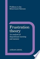 Frustration theory :an analysis of dispositional learning and memory
