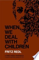 When we deal with children; selected writings