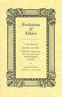 Evolution & ethics: T.H. Huxley's  Evolution and ethics  with new essays on its Victorian and sociobiological context 