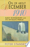 On or about December 1910: early Bloomsbury and its intimate world
