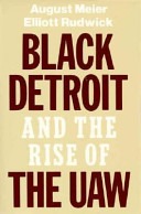 Black Detroit and the rise of the UAW