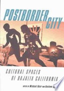 Postborder city: cultural spaces of Bajalta California