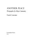 Another place :photographs of a Maya community