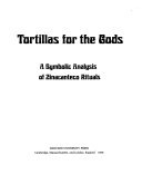 Tortillas for the gods :a symbolic analysis of Zinacanteco rituals