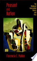 Peasant and nation :the making of postcolonial Mexico and Peru