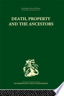 Death, property and the ancestors; a study of the mortuary customs of the LoDagaa of West Africa