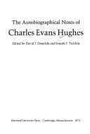 The autobiographical notes of Charles Evans Hughes