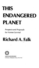 This endangered planet;prospects and proposals for human survival