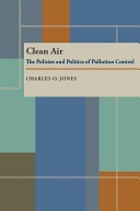 Clean air :the policies and politics of pollution control