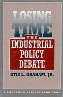 Losing time :the industrial policy debate