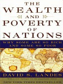 The wealth and poverty of nations :why some are so rich and some so poor