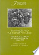 Mammon and the pursuit of empire :the political economy of British imperialism, 1860-1912