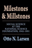 Milestones and millstones :social science at the National Science Foundation, 1945-1991 