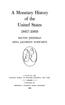 A monetary history of the United States, 1867-1960