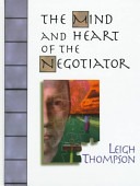 The mind and heart of the negotiator