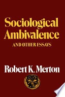 Sociological ambivalence and other essays