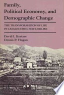 Family, political economy, and demographic change :the transformation of life in Casalecchio, Italy, 1861-1921