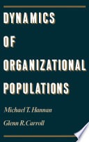 Dynamics of organizational populations :density, legitimation, and competition