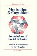 Handbook of motivation and cognition :foundations of social behavior