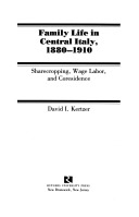 Family life in central Italy, 1880-1910 :sharecropping, wage labor, and coresidence