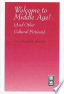 Welcome to middle age!: (and other cultural fictions)