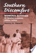 Southern discomfort :women's activism in Tampa, Florida, 1880s-1920s