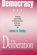 Democracy and deliberation :new directions for democratic reform
