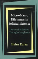 Micro-macro dilemmas in political science :personal pathways through complexity