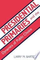 Presidential primaries and the dynamics of public choice