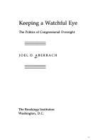 Keeping a watchful eye :the politics of congressional oversight