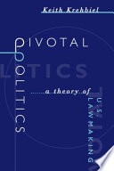 Pivotal politics: a theory of U.S. lawmaking