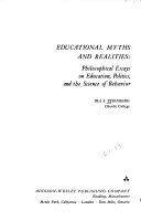 Educational myths and realities: philosophical essays on education, politics, and the science of behavior