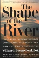 The shape of the river :long-term consequences of considering race in college and university admissions