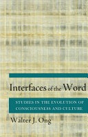 Interfaces of the word :studies in the evolution of consciousness and culture