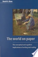 The world on paper :the conceptual and cognitive implications of writing and reading