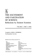 The Excitement and fascination of science;a collection of autobiographical and philosophical essays