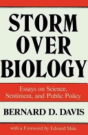 Storm over biology :essays on science, sentiment, and public policy