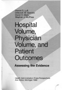 Hospital volume, physician volume, and patient outcomes :assessing the evidence 