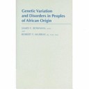 Genetic variation and disorders in peoples of Africian origin