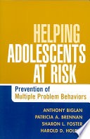 Helping adolescents at risk :prevention of multiple problem behaviors