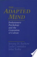 The Adapted mind :evolutionary psychology and the generation of culture