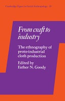 From craft to industry :the ethnography of proto-industrial cloth production