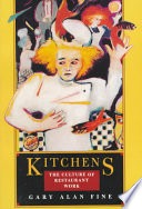 Kitchens :the culture of restaurant work