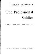 The professional soldier, a social and political portrait