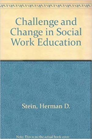 Challenge and change in social work education :toward a world view 