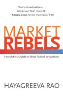 Market rebels: how activists make or break radical innovations