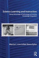 Science learning and instruction: taking advantage of technology to promote knowledge integration