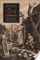 The menial art of cooking: archaeological studies of cooking and food preparation